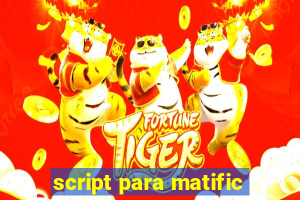 script para matific